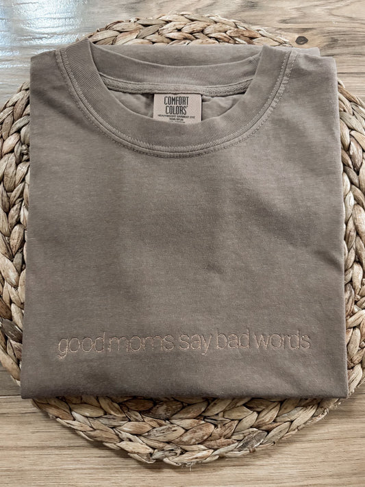 Teddy Little Apparel - Good Moms Say Bad Words Tshirt