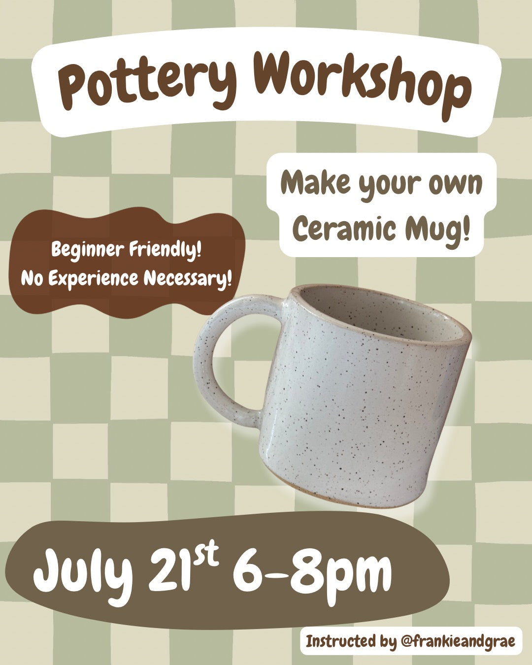 Frankie & Grae - Ceramic Mug Pottery Workshop - July 21 6-8pm